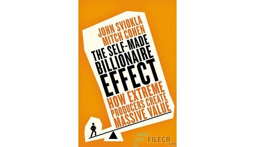 The Self-Made Billionaire Effect by John Sviokla