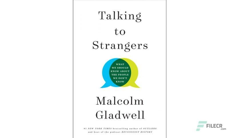 Talking to Strangers  Malcolm Gladwell